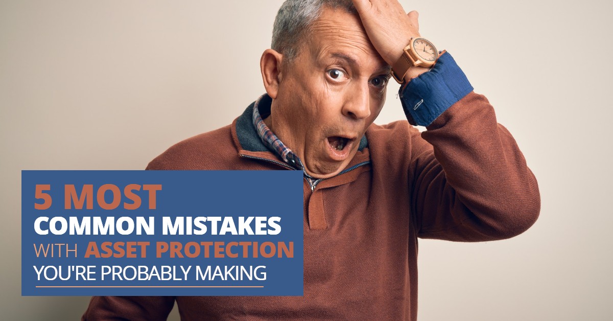 5-Most-Common-Mistakes-With-Asset-Protection-Youre-Probably-Making-MichaelHuguelet