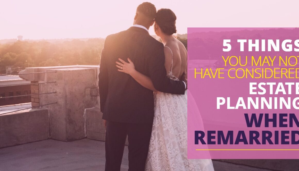 5ThingsYouMayNotHaveConsideredEstatePlanningWhenRemarried-Michael-Huguelet