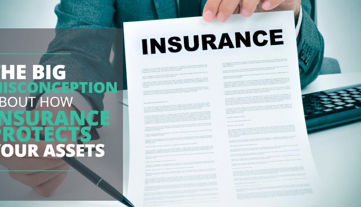 THE-BIG-MISCONCEPTION-ABOUT-HOW-INSURANCE-PROTECTS-YOUR-ASSETS-MichaelHuguelet
